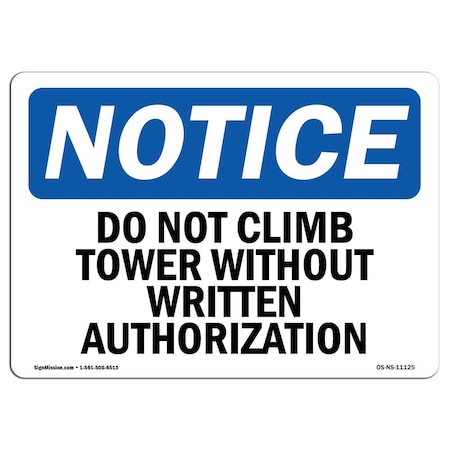 Signmission OSHA Notice Sign, 7" H, Aluminum, Do Not Climb Tower Without Written Authorization! Sign, Landscape OS-NS-A-710-L-11125